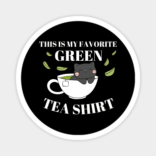 This Is My Favorite Green Tea Shirt Magnet